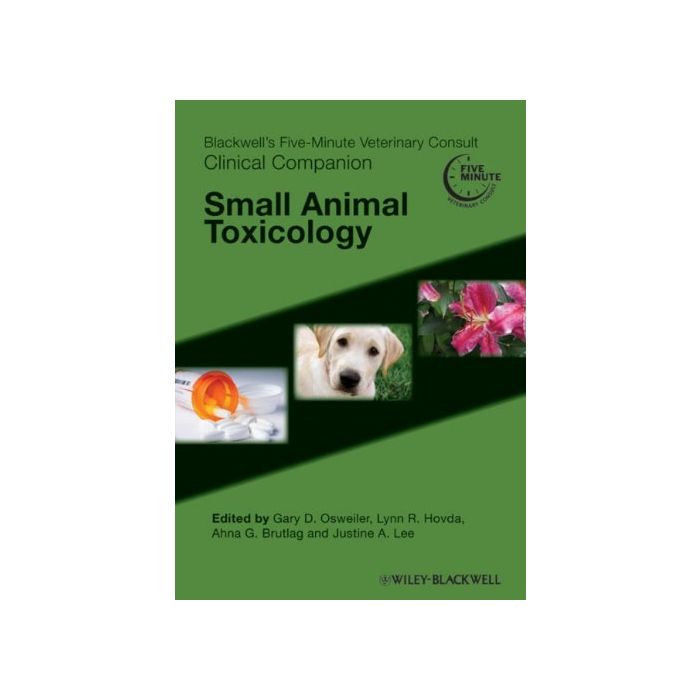 Blackwell's Five-Minute Veterinary Consultﾠ Clinical Companion: Small Animal Toxicology