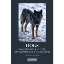 Dogs: Domestication and the Development of a Social Bon