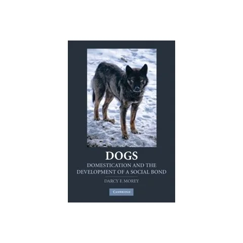 Dogs: Domestication and the Development of a Social Bon