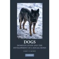 Dogs: Domestication and the Development of a Social Bon