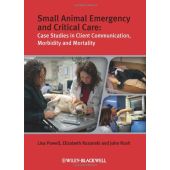 Small Animal Emergency and Critical Care - Case Studiesﾠ in Client Communication, Morbidity and Mortality