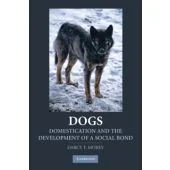 Dogs: Domestication and the Development of a Social Bon