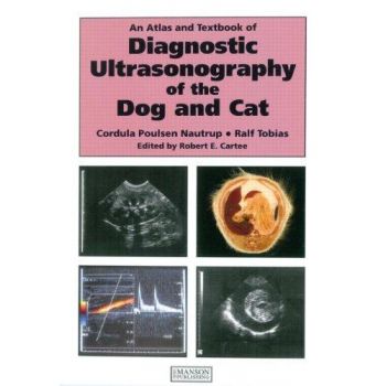 An Atlas and Textbook of Diagnostic Ultrasonography in the Dog and Cat