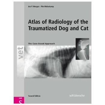 An Atlas of Radiology of the Traumatized Dog and Cat: The Case-Based Approach, Second Edition