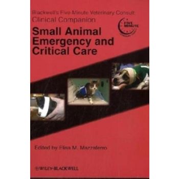 Blackwell's Five-Minute Veterinary ConsultﾠClinical Companion - Small Animal Emergency andﾠCritical Care